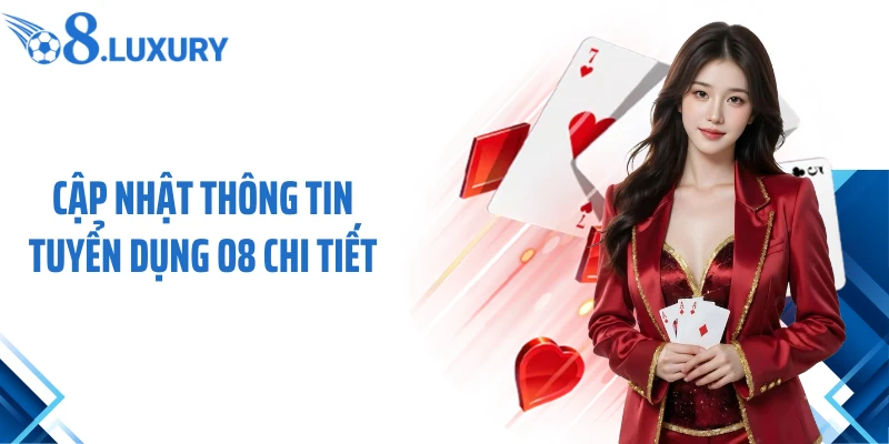 Cập nhật thông tin tuyển dụng O8 chi tiết