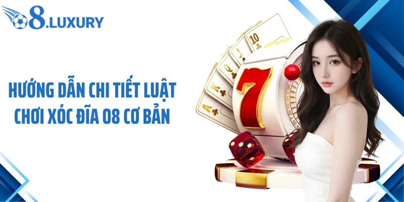 Hướng dẫn chi tiết luật chơi xóc đĩa O8 cơ bản