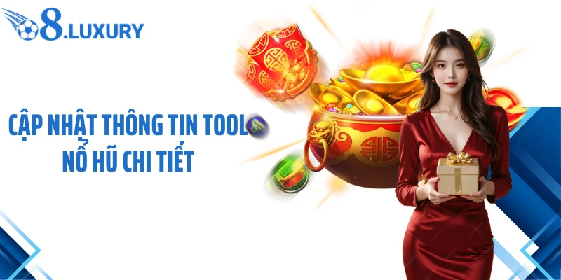 Tool Nổ Hũ - Những Bí Kíp Chinh Phục Jackpot Cực Dễ Cùng O8 2 Cập nhật thông tin tool nổ hũ chi tiết