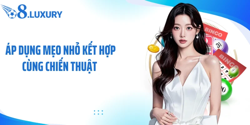 Kinh Nghiệm Lô Đề - O8 Hé Lộ Bí Kíp Chinh Phục Thưởng Khủng 4 Áp dụng mẹo nhỏ kết hợp cùng chiến thuật